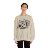 Crewneck Sweatshirt — "Know Your Worth Then Add Tax" Motivational Graphic
