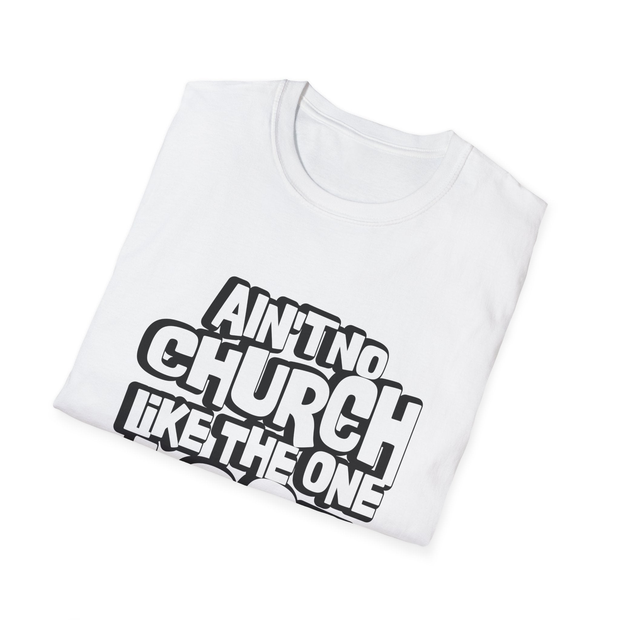 Ain't No Church Like The One I Got T-Shirt — Retro Bold Gospel Faith Tee