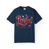 Loved John 3:16 T-Shirt — Christian Valentine Faith Tee
