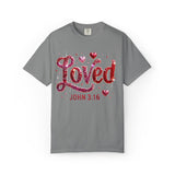 Loved John 3:16 T-Shirt — Christian Valentine Faith Tee
