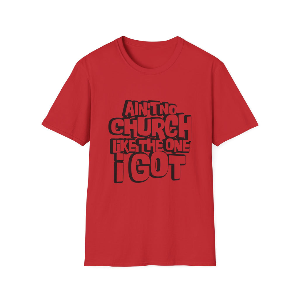 Ain't No Church Like The One I Got T-Shirt — Retro Bold Gospel Faith Tee