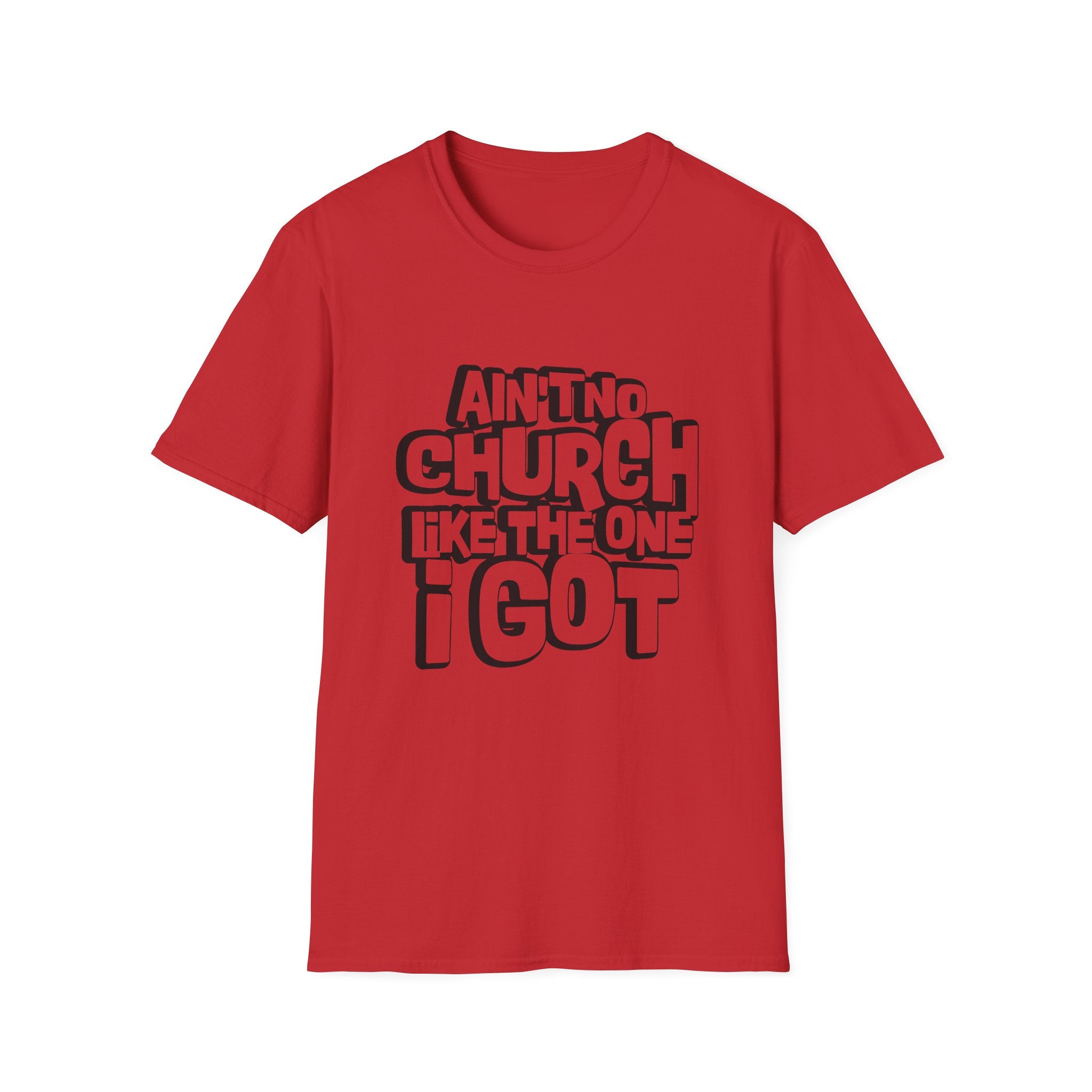 Ain't No Church Like The One I Got T-Shirt — Retro Bold Gospel Faith Tee