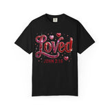 Loved John 3:16 T-Shirt — Christian Valentine Faith Tee
