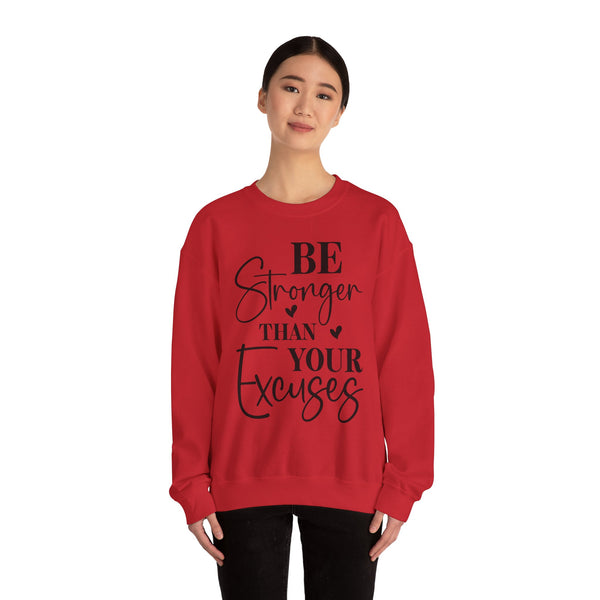 Motivational Sweatshirt - "Be Stronger Than Your Excuses" Crewneck