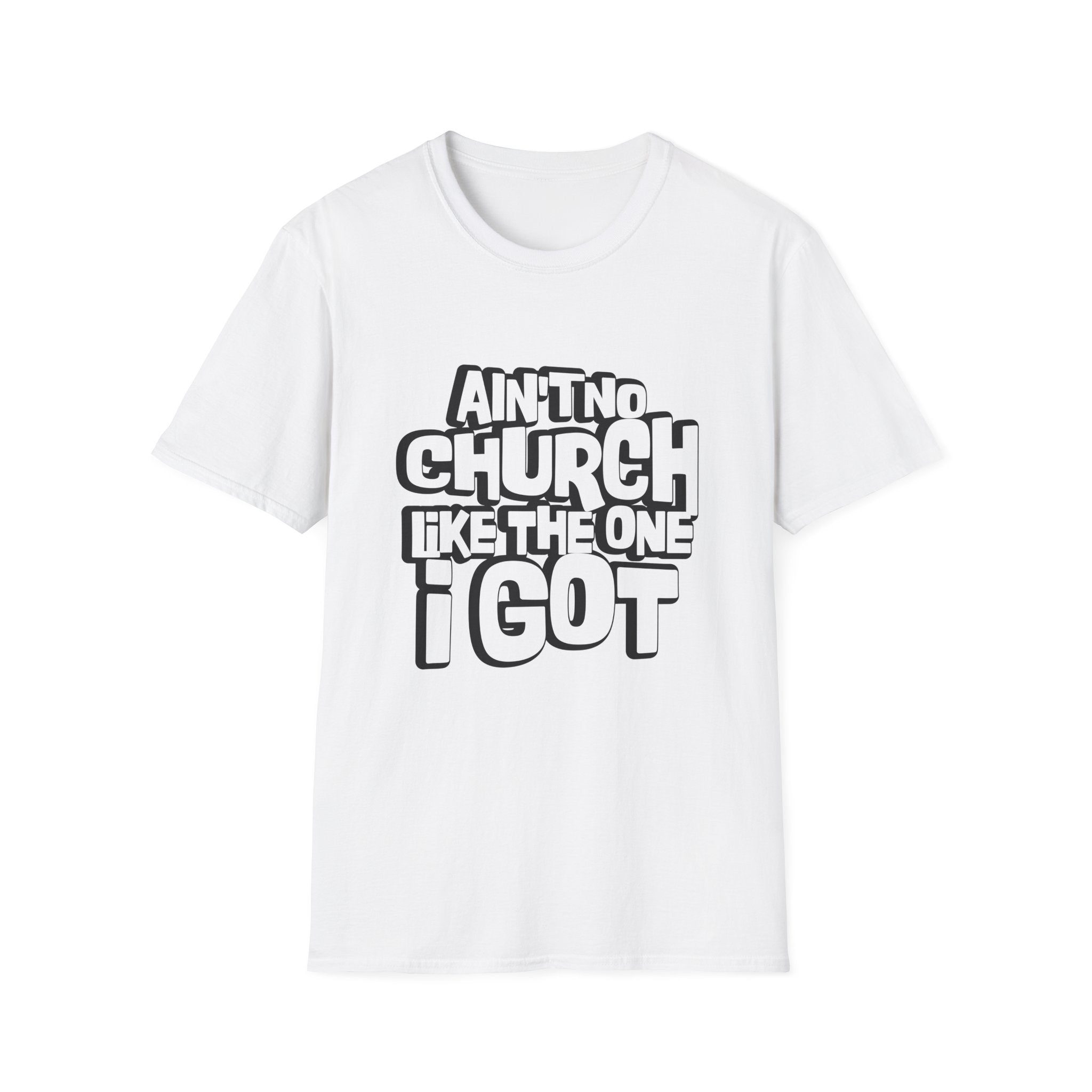 Ain't No Church Like The One I Got T-Shirt — Retro Bold Gospel Faith Tee