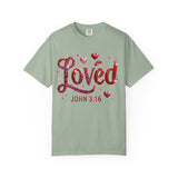 Loved John 3:16 T-Shirt — Christian Valentine Faith Tee