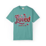 Loved John 3:16 T-Shirt — Christian Valentine Faith Tee