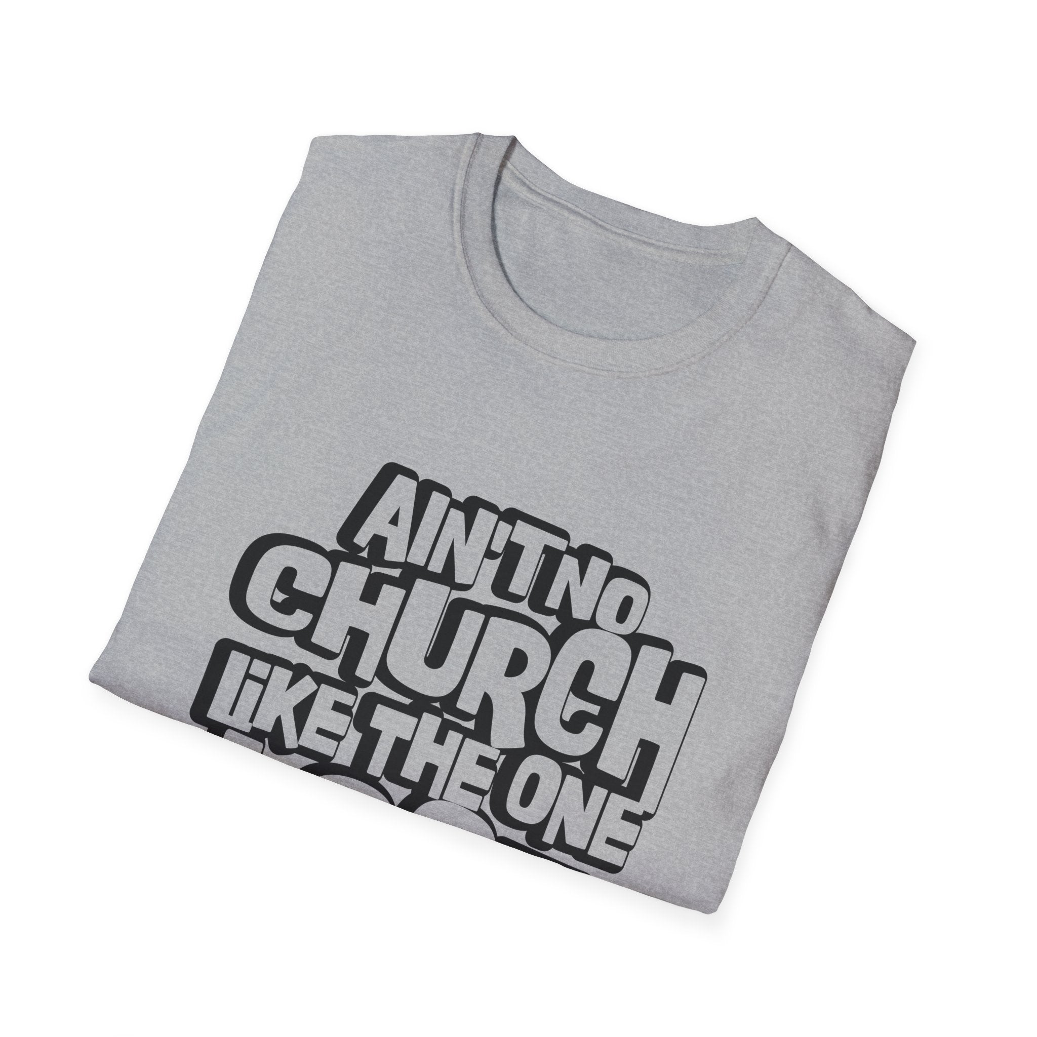 Ain't No Church Like The One I Got T-Shirt — Retro Bold Gospel Faith Tee