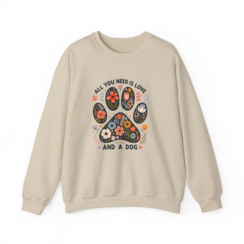 All You Need Is Love and a Dog Sweatshirt — Cozy Dog Lover Crewneck