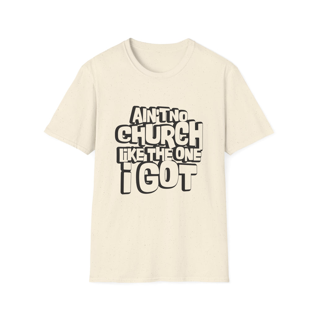 Ain't No Church Like The One I Got T-Shirt — Retro Bold Gospel Faith Tee
