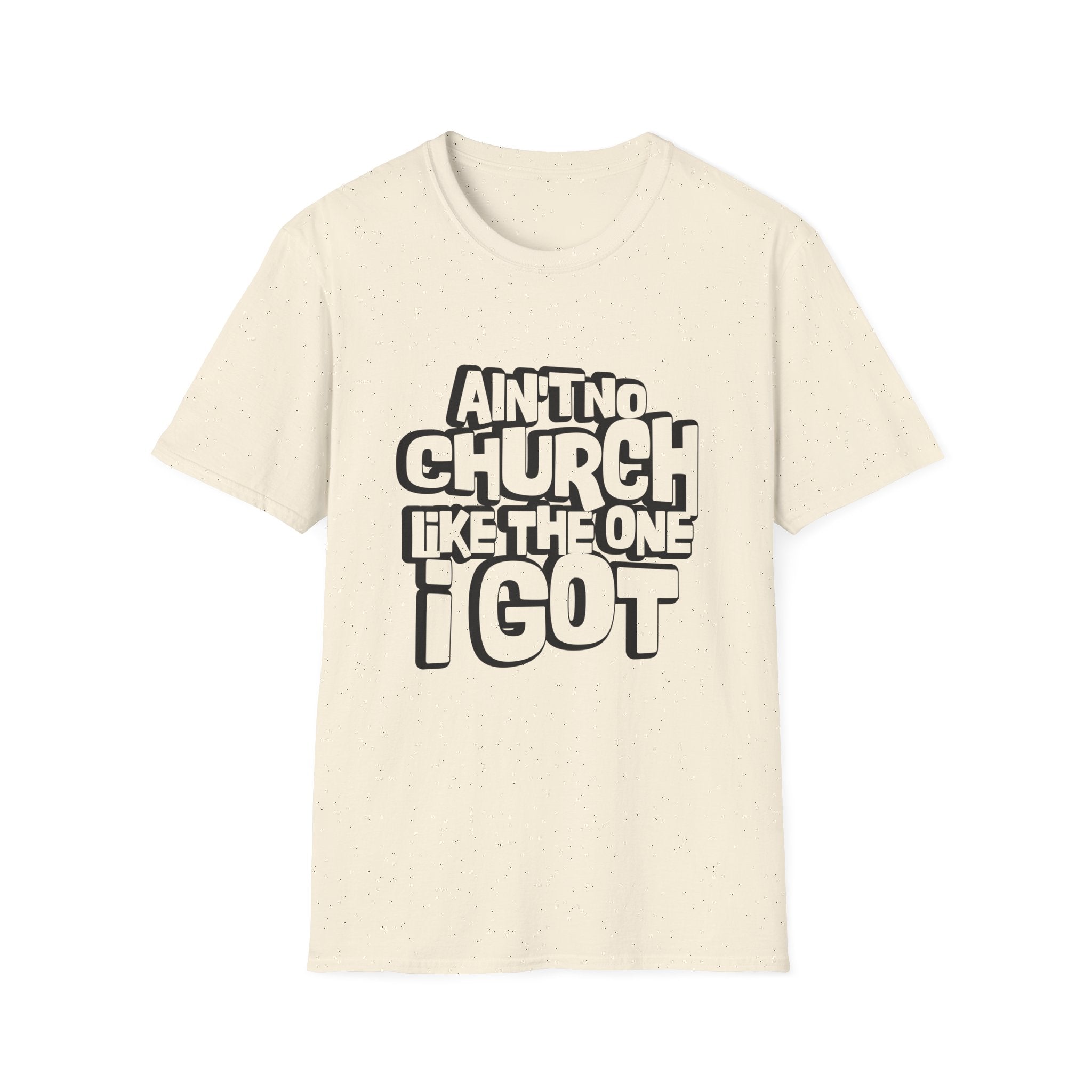 Ain't No Church Like The One I Got T-Shirt — Retro Bold Gospel Faith Tee