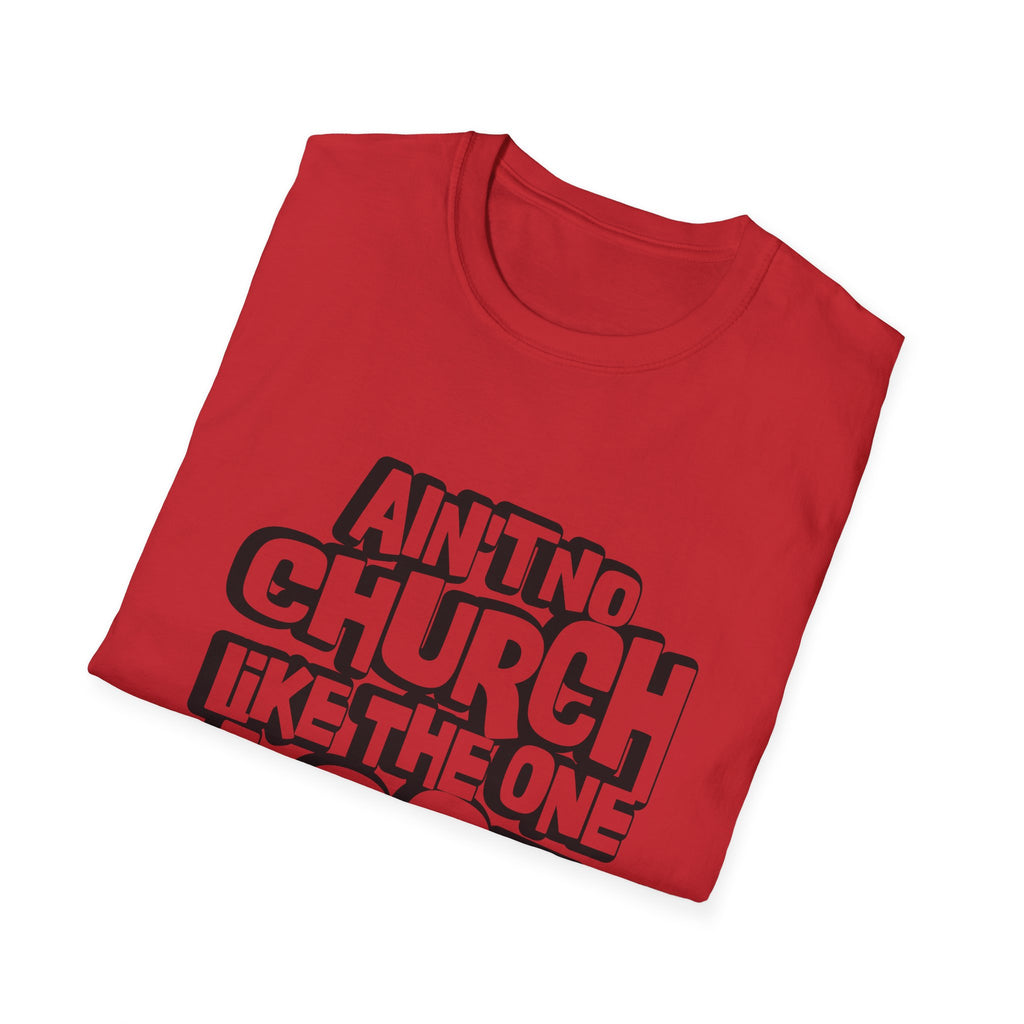 Ain't No Church Like The One I Got T-Shirt — Retro Bold Gospel Faith Tee