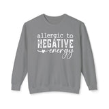 Allergic to Negative Energy Crewneck Sweatshirt