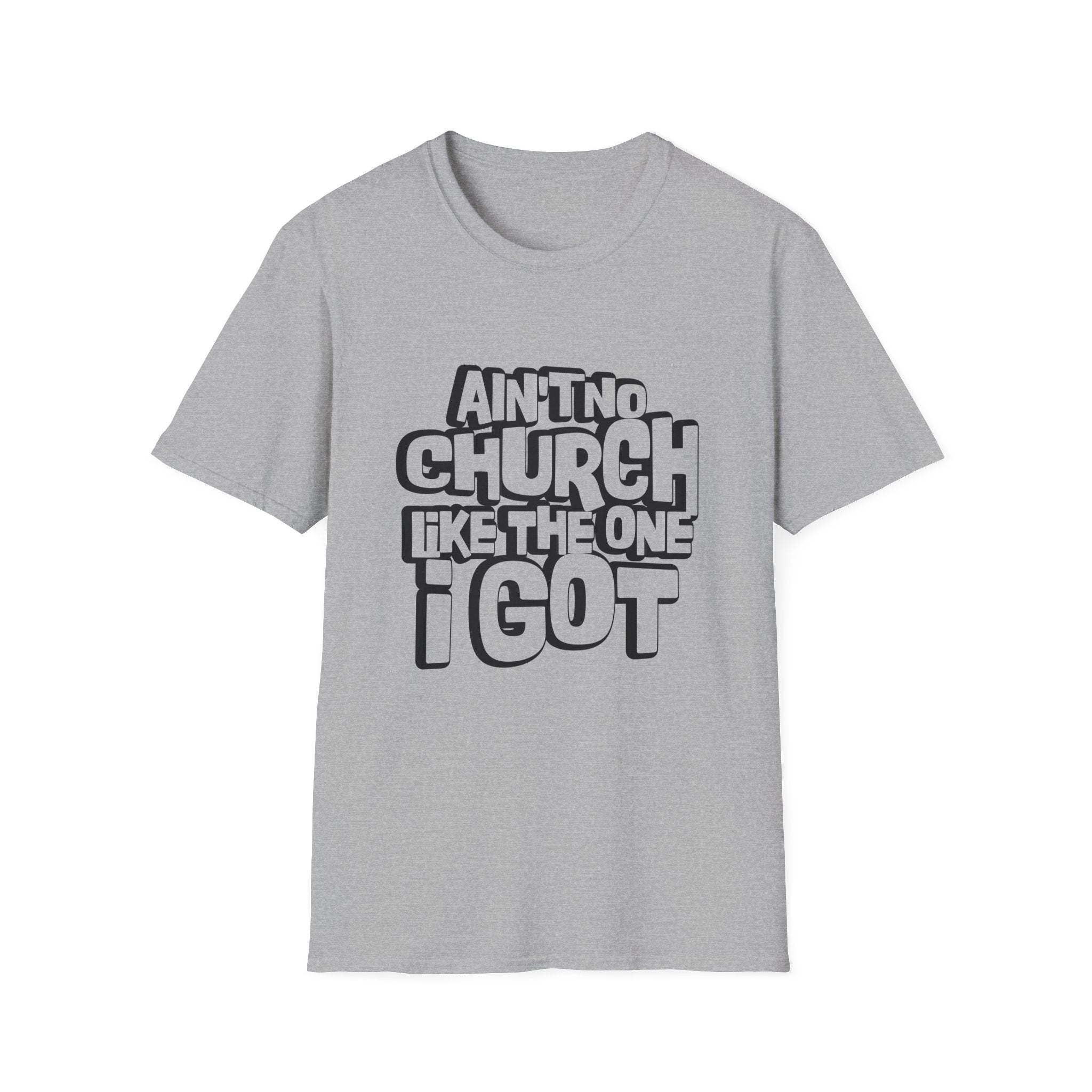 Ain't No Church Like The One I Got T-Shirt — Retro Bold Gospel Faith Tee
