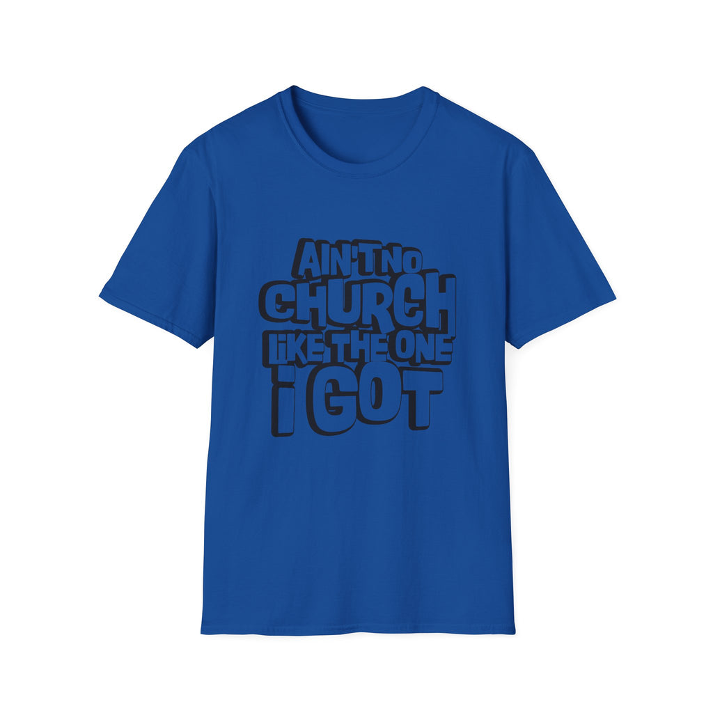 Ain't No Church Like The One I Got T-Shirt — Retro Bold Gospel Faith Tee