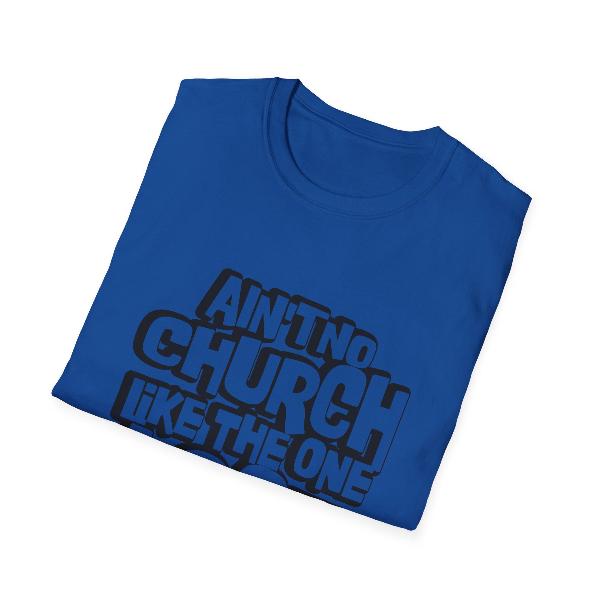 Ain't No Church Like The One I Got T-Shirt — Retro Bold Gospel Faith Tee